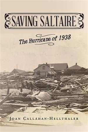 Imagen del vendedor de Saving Saltaire : The Hurricane of 1938 a la venta por GreatBookPrices