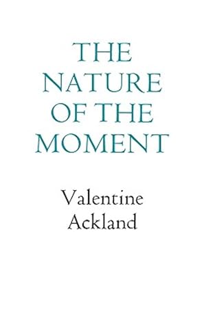 Imagen del vendedor de The Nature of the Moment a la venta por GreatBookPrices