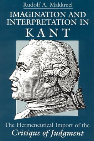 Seller image for Imagination and Interpretation in Kant : The Hermeneutical Import of the Critique of Judgment for sale by GreatBookPrices