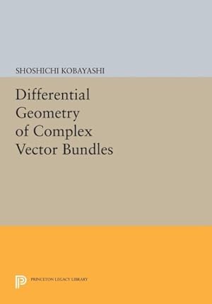 Image du vendeur pour Differential Geometry of Complex Vector Bundles mis en vente par GreatBookPrices