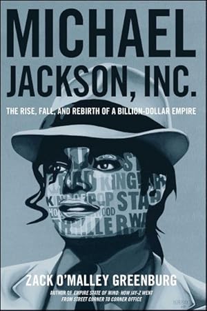 Seller image for Michael Jackson, Inc. : The Rise, Fall, and Rebirth of a Billion-Dollar Empire for sale by GreatBookPrices