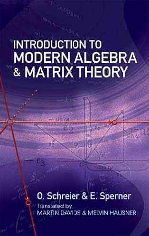 Seller image for Introduction to Modern Algebra and Matrix Theory for sale by GreatBookPrices