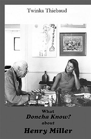 Immagine del venditore per What Doncha Know? About Henry Miller venduto da GreatBookPrices