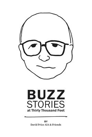 Imagen del vendedor de Buzz Stories at Thirty Thousand Feet a la venta por GreatBookPrices