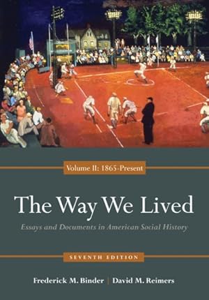 Seller image for Way We Lived : Essays and Documents in American Social History, Volume II: 1865-Present for sale by GreatBookPrices