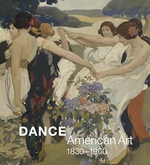 Image du vendeur pour Dance : American Art, 1830-1960 mis en vente par GreatBookPrices