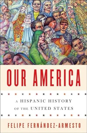 Seller image for Our America : A Hispanic History of the United States for sale by GreatBookPrices