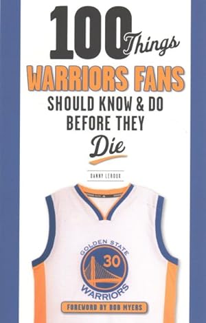 Bild des Verkufers fr 100 Things Warriors Fans Should Know & Do Before They Die zum Verkauf von GreatBookPrices