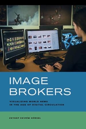 Bild des Verkufers fr Image Brokers : Visualizing World News in the Age of Digital Circulation zum Verkauf von GreatBookPrices