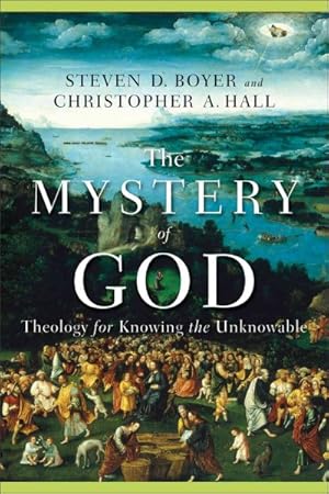 Bild des Verkufers fr Mystery of God : Theology for Knowing the Unknowable zum Verkauf von GreatBookPrices