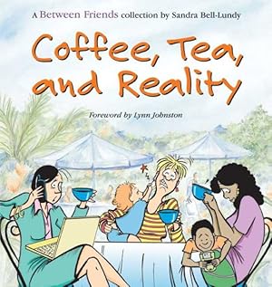 Seller image for Coffee, Tea, and Reality : A Between Friends Collection for sale by GreatBookPrices