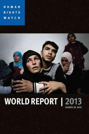 Bild des Verkufers fr Human Rights Watch World Report 2013 : Events of 2012 zum Verkauf von GreatBookPrices