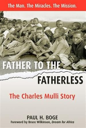 Image du vendeur pour Father to the Fatherless : The Charles Mulli Story mis en vente par GreatBookPrices