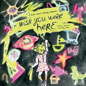 Immagine del venditore per "Wish You Were Here": A Book about Missing Someone venduto da GreatBookPrices