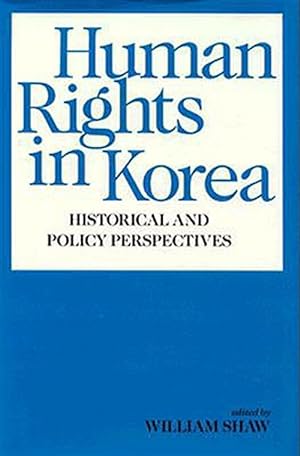 Bild des Verkufers fr Human Rights in Korea : Historical and Policy Perspectives zum Verkauf von GreatBookPrices