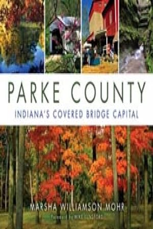 Seller image for Parke County : Indiana's Covered Bridge Capital for sale by GreatBookPrices