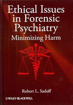 Bild des Verkufers fr Ethical Issues in Forensic Psychiatry : Minimizing Harm zum Verkauf von GreatBookPrices