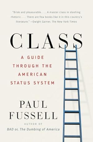 Imagen del vendedor de Class : A Guide Through the American Status System a la venta por GreatBookPrices