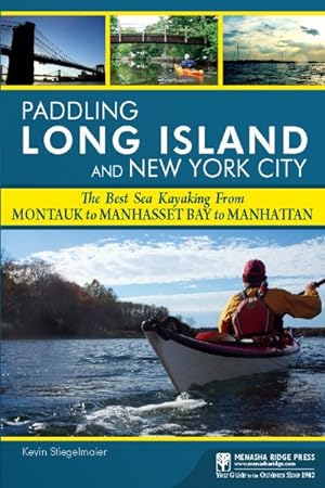Imagen del vendedor de Paddling Long Island and New York City : The Best Sea Kayaking from Montauk to Manhasset Bay to Manhattan a la venta por GreatBookPrices
