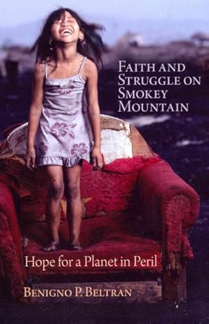 Imagen del vendedor de Faith and Struggle on Smokey Mountain : Hope for a Planet in Peril a la venta por GreatBookPrices