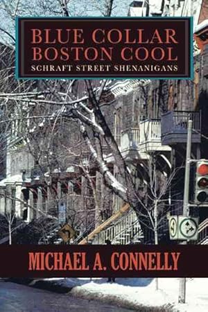 Seller image for Blue Collar Boston Cool : Schraft Street Shenanigans for sale by GreatBookPrices