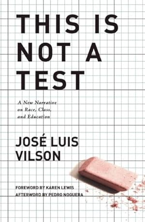 Imagen del vendedor de This Is Not a Test : A New Narrative on Race, Class, and Education a la venta por GreatBookPrices