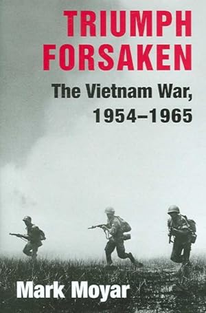 Seller image for Triumph Forsaken : The Vietnam War, 1954-1965 for sale by GreatBookPrices