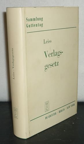 Bild des Verkufers fr Verlagsgesetz. Kommentar mit Vertragsmustern von Ludwig Leiss. (= Sammlung Guttentag). zum Verkauf von Antiquariat Kretzer