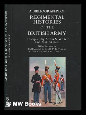 Seller image for A Bibliography of Regimental Histories of the British Army for sale by MW Books