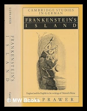 Seller image for Frankenstein's island : England and the English in the writings of Heinrich Heine / S.S. Prawer for sale by MW Books