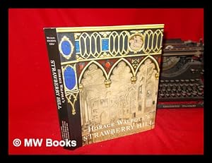 Seller image for Horace Walpole's Strawberry Hill / edited by Michael Snodin ; with the assistance of Cynthia Roman for sale by MW Books