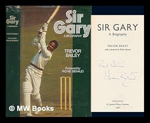 Seller image for Sir Gary : a biography / [by] Trevor Bailey ; with a foreword by Richie Benaud for sale by MW Books