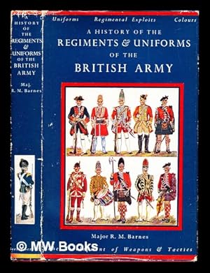 Seller image for A history of the regiments & uniforms of the British Army for sale by MW Books