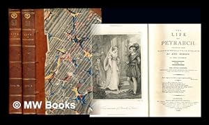 Seller image for The life of Petrarch / [Jacques Franois Paul Aldonce de Sade] ; collected from Memoires pour la vie de Petrarch by Mrs. Dobson: complete in two volumes for sale by MW Books