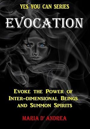 Seller image for Evocation: Evoke the Power of Inter-Dimensional Beings and Summon Spirits for sale by GreatBookPrices