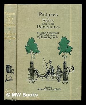 Seller image for Pictures of Paris & some Parisians / by John N. Raphael ; containing forty-five illustrations from drawings by Frank Reynolds for sale by MW Books