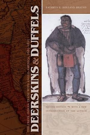 Imagen del vendedor de Deerskins and Duffels : The Creek Indian Trade With Anglo-America, 1685-1815 a la venta por GreatBookPrices