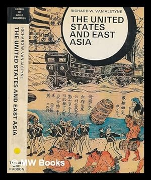 Seller image for The United States and East Asia / Richard W. Van Alstyne for sale by MW Books