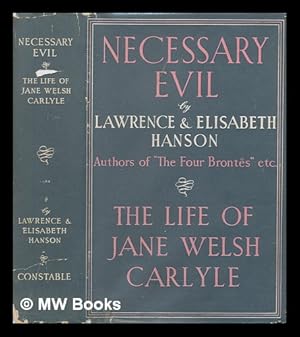 Seller image for Necessary evil : the life of Jane Welsh Carlyle / by Lawrence and Elisabeth Hanson for sale by MW Books