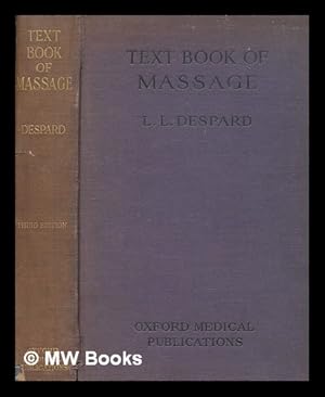 Imagen del vendedor de Textbook of massage and remedial gymnastics / by L.L. Despard ; with two chapters contributed by Hester S. Angove a la venta por MW Books