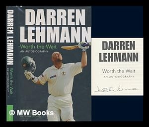 Seller image for Worth the wait : an autobiography / Darren Lehmann for sale by MW Books