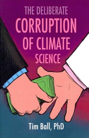 Imagen del vendedor de Deliberate Corruption of Climate Science a la venta por GreatBookPrices