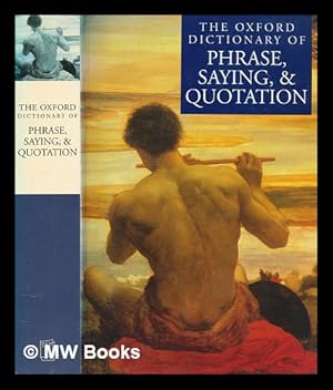 Seller image for The Oxford dictionary of phrase, saying and quotation / edited by Elizabeth Knowles for sale by MW Books