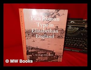 Bild des Verkufers fr Pica Roman type in Elizabethan England / W. Craig Ferguson zum Verkauf von MW Books