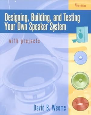 Bild des Verkufers fr Designing, Building, and Testing Your Own Speaker System With Projects zum Verkauf von GreatBookPrices