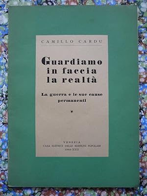 Guardiamo in faccia la realtà.La guerra e le sue cause permanenti