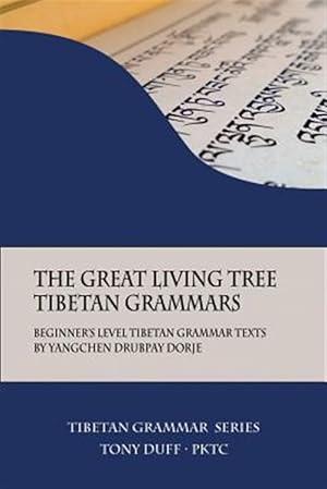 Imagen del vendedor de The Great Living Tree Tibetan Grammars: Beginner's Level Tibetan Grammar Texts by Yangchen Drubpay Dorje a la venta por GreatBookPrices