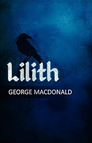 Immagine del venditore per George MacDonald's Lilith: A Romance venduto da GreatBookPrices