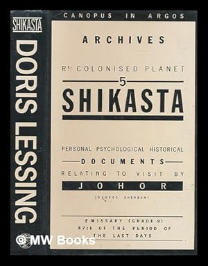 Seller image for Shikasta : re: colonised Planet 5 : personal, psychological, historical documents relating to visit by Johor (George Sherban), emissary (grade 9), 87th of the period of the last days / Doris Lessing for sale by MW Books