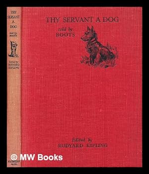 Seller image for Thy servant a dog / told by Boots, edited by Rudyard Kipling, illustrated by G. L. Stampa for sale by MW Books